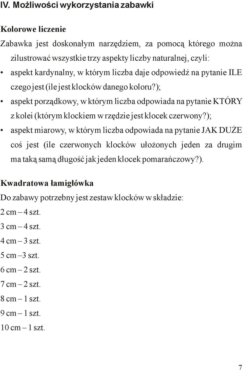 ); aspekt porządkowy, w którym liczba odpowiada na pytanie KTÓRY z kolei (którym klockiem w rzędzie jest klocek czerwony?