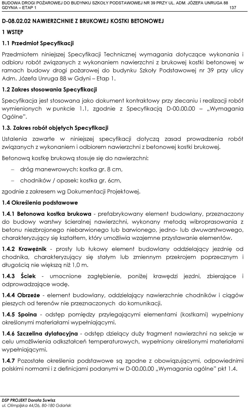 drogi pożarowej do budynku Szkoły Podstawowej nr 39 przy ulicy Adm. Józefa Unruga 88 w Gdyni Etap 1.