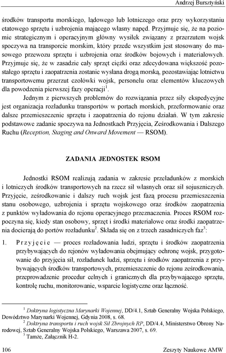 sprzętu i uzbrojenia oraz środków bojowych i materiałowych.
