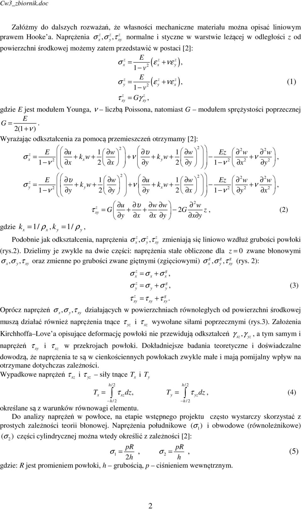 licbą Poissona, natomiast G modułem sprężstości poprecnej E G =.