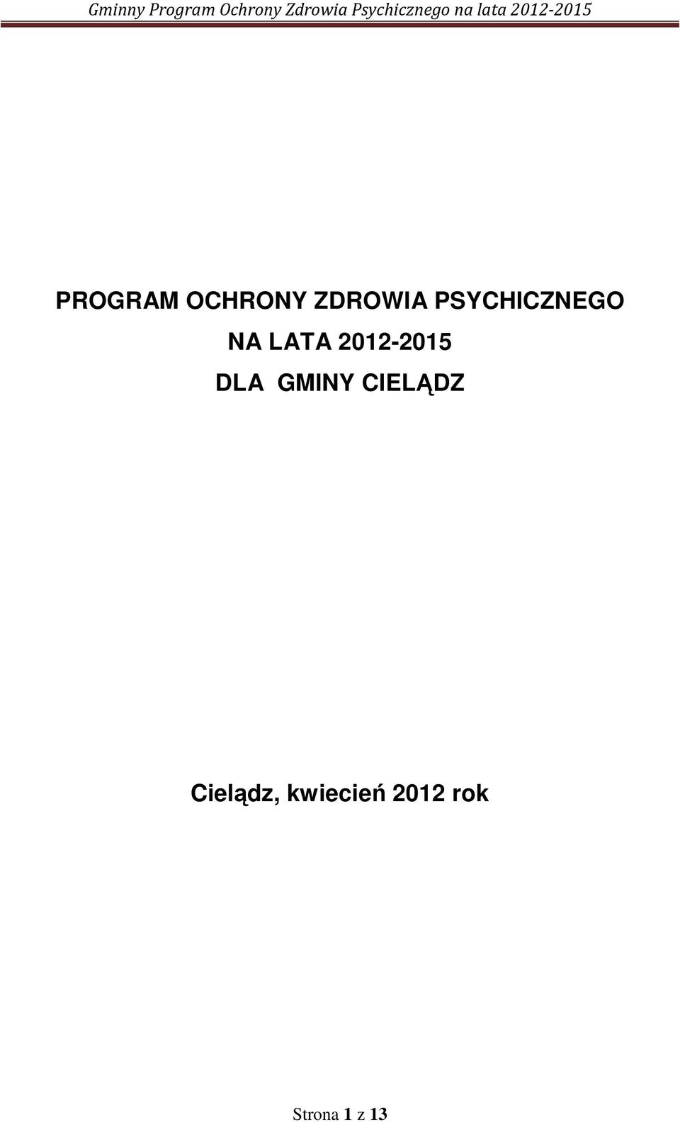 2012-2015 DLA GMINY CIELĄDZ
