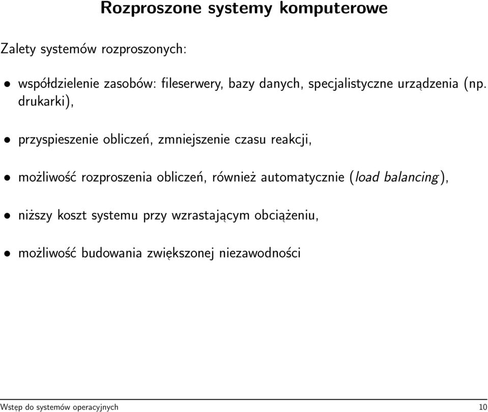 drukarki), przyspieszenie obliczeń, zmniejszenie czasu reakcji, możliwość rozproszenia obliczeń,