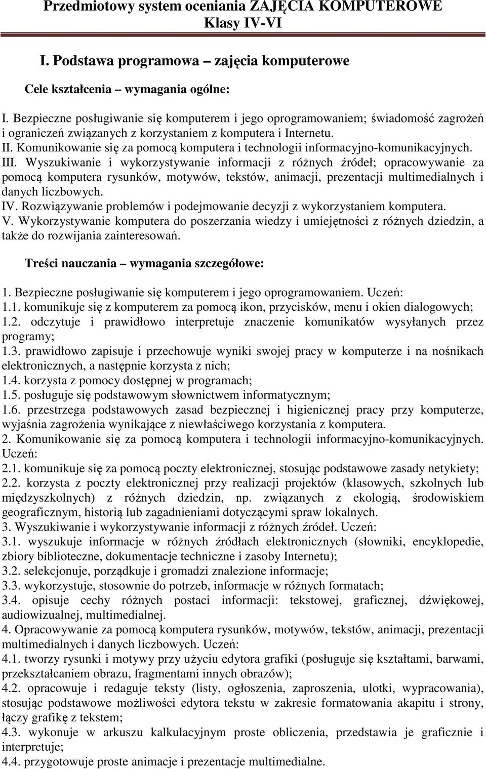 Komunikowanie się za pomocą komputera i technologii informacyjno-komunikacyjnych. III.