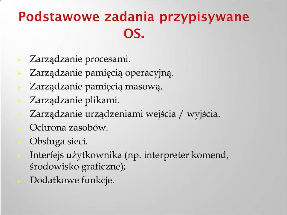 Zarządzanie urządzeniami wejścia / wyjścia. Ochrona zasobów.