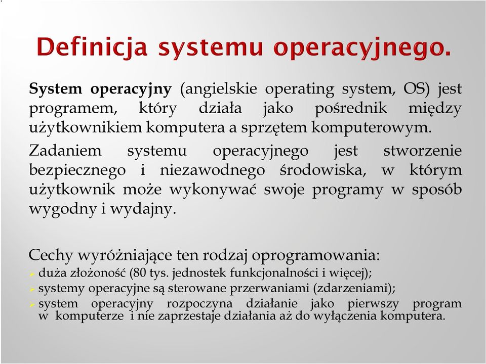 i wydajny. Cechy wyróżniające ten rodzaj oprogramowania: duża złożoność (80 tys.