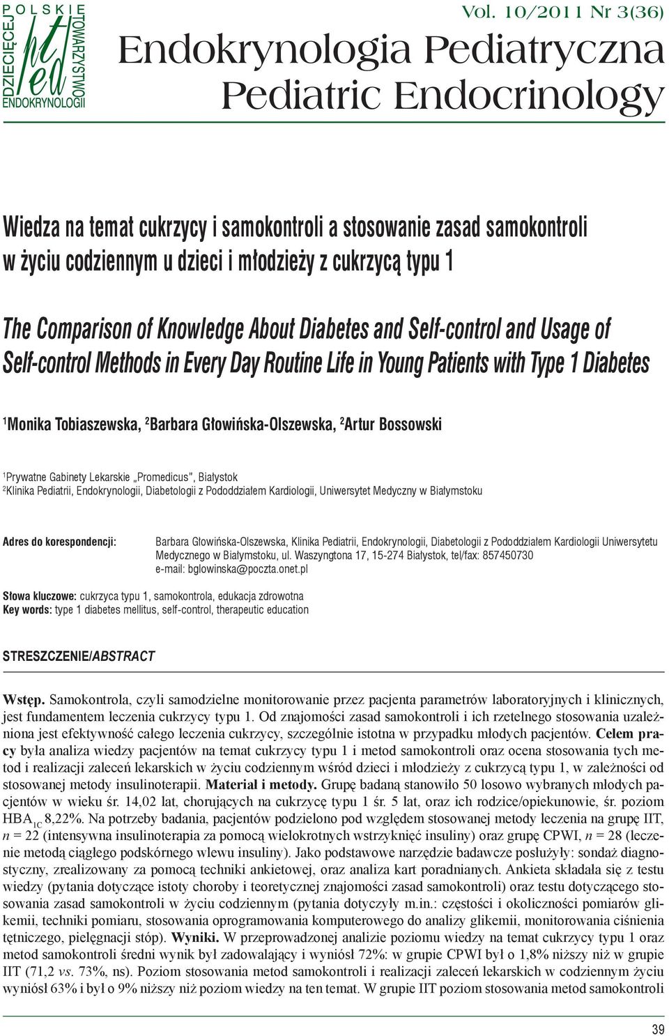 The Comparison of Knowledge About Diabetes and Self-control and Usage of Self-control Methods in Every Day Routine Life in Young Patients with Type 1 Diabetes 1 Monika Tobiaszewska, 2 Barbara