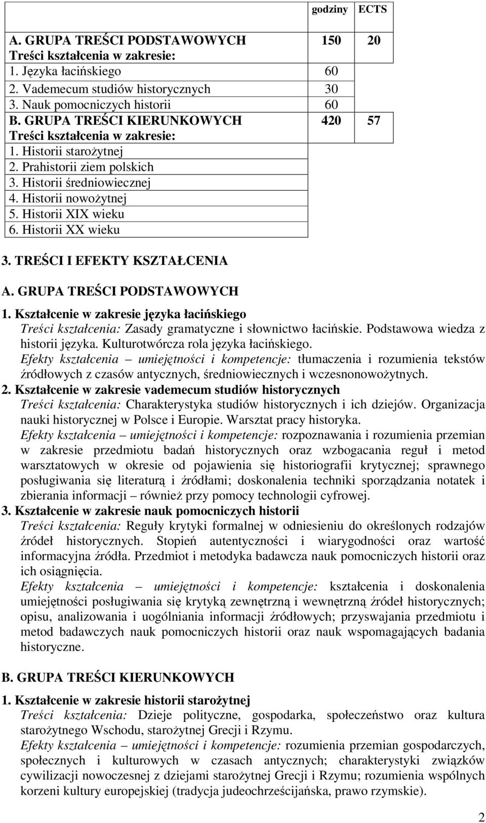 Kształcenie w zakresie jzyka łaciskiego Treci kształcenia: Zasady gramatyczne i słownictwo łaciskie. Podstawowa wiedza z historii jzyka. Kulturotwórcza rola jzyka łaciskiego.