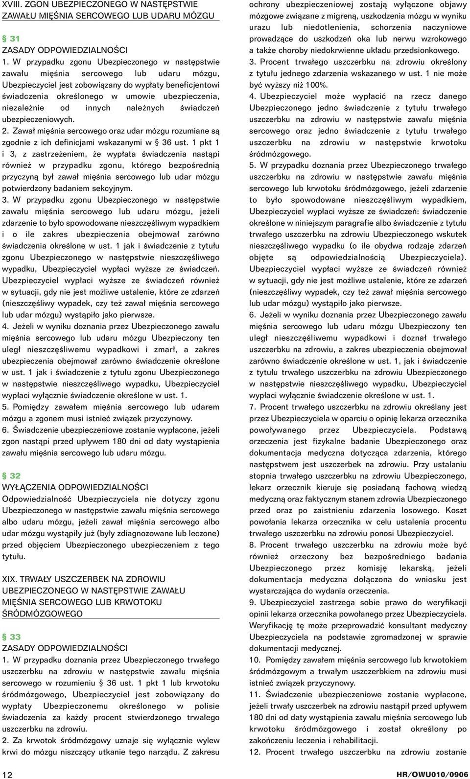 niezale nie od innych nale nych Êwiadczeƒ ubezpieczeniowych. 2. Zawa mi Ênia sercowego oraz udar mózgu rozumiane sà zgodnie z ich definicjami wskazanymi w 36 ust.