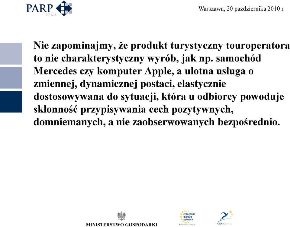samochód Mercedes czy komputer Apple, a ulotna usługa o zmiennej, dynamicznej