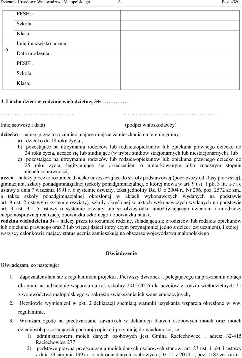 rodzica/opiekunów lub opiekuna prawnego dziecko do 24 roku życia, uczące się lub studiujące (w trybie studiów stacjonarnych lub niestacjonarnych), lub c) pozostające na utrzymaniu rodziców lub