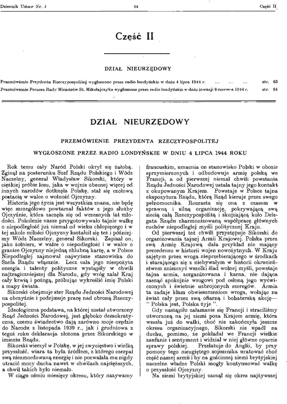 64 DZIAŁ NIEURZĘDOWY PRZEMÓWIENIE PREZYDENTA RZECZYPOSPOLITEJ WYGŁOSZONE PRZEZ RADIO LONDYŃSKIE W DNIU 4 LIPCA 1944 ROKU Rok temu cały Naród Polski okrył się żałobą.