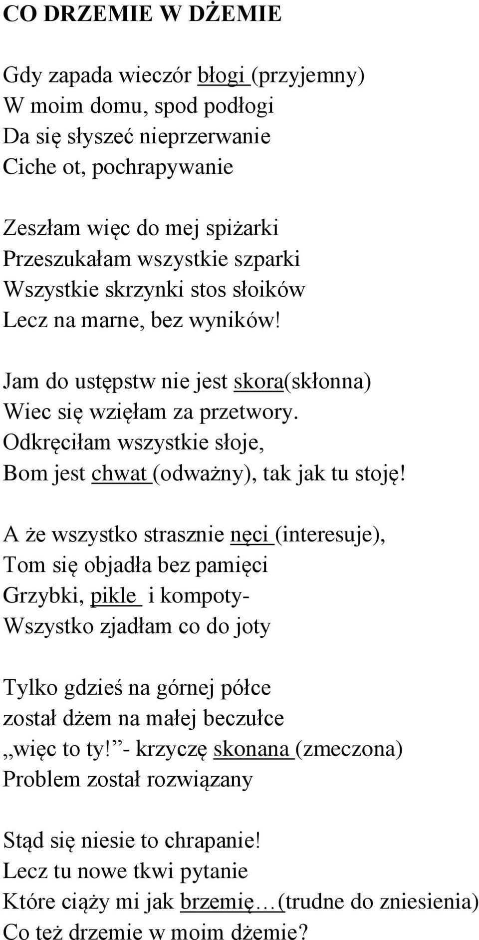 Odkręciłam wszystkie słoje, Bom jest chwat (odważny), tak jak tu stoję!