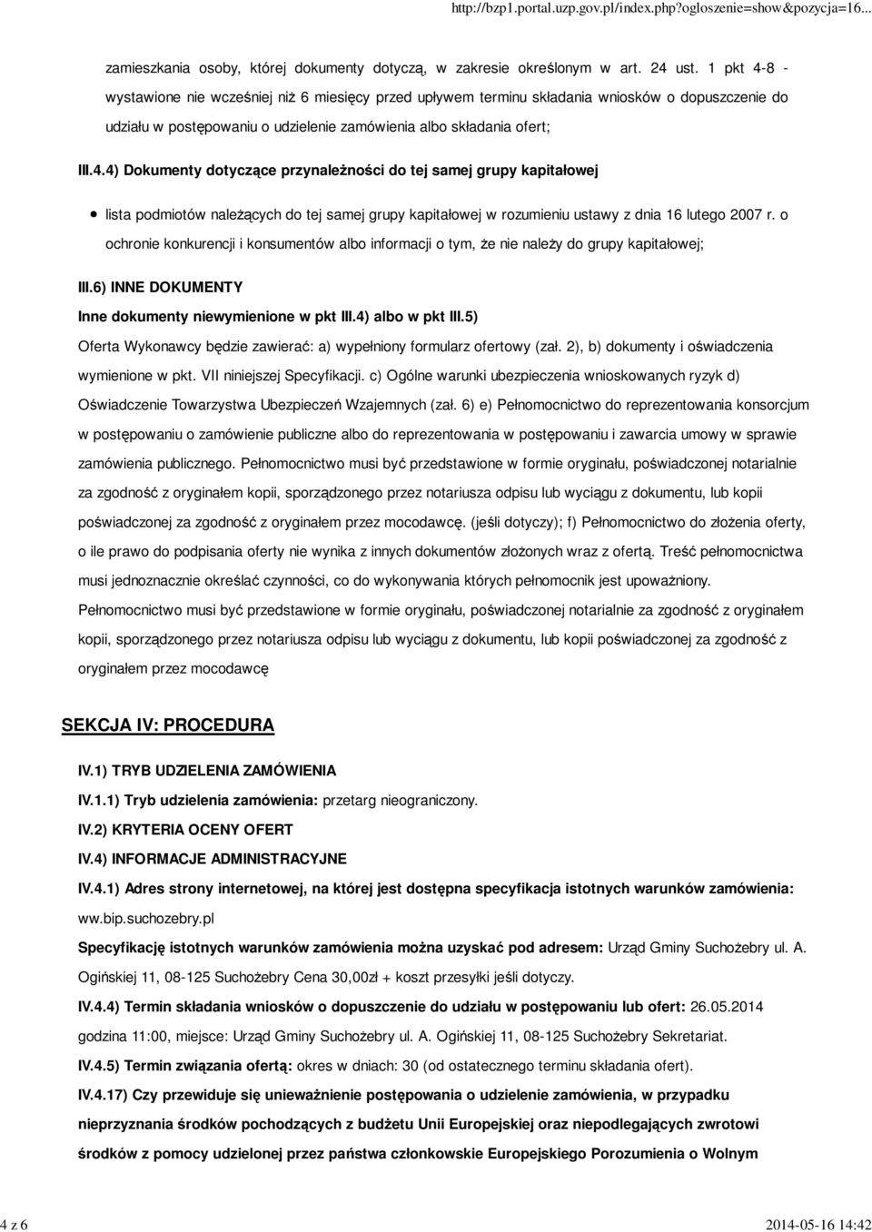 o ochronie konkurencji i konsumentów albo informacji o tym, że nie należy do grupy kapitałowej; III.6) INNE DOKUMENTY Inne dokumenty niewymienione w pkt III.4) albo w pkt III.