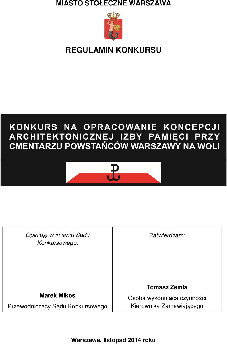 Przewodniczący Sądu Konkursowego Tomasz Zemła Osoba