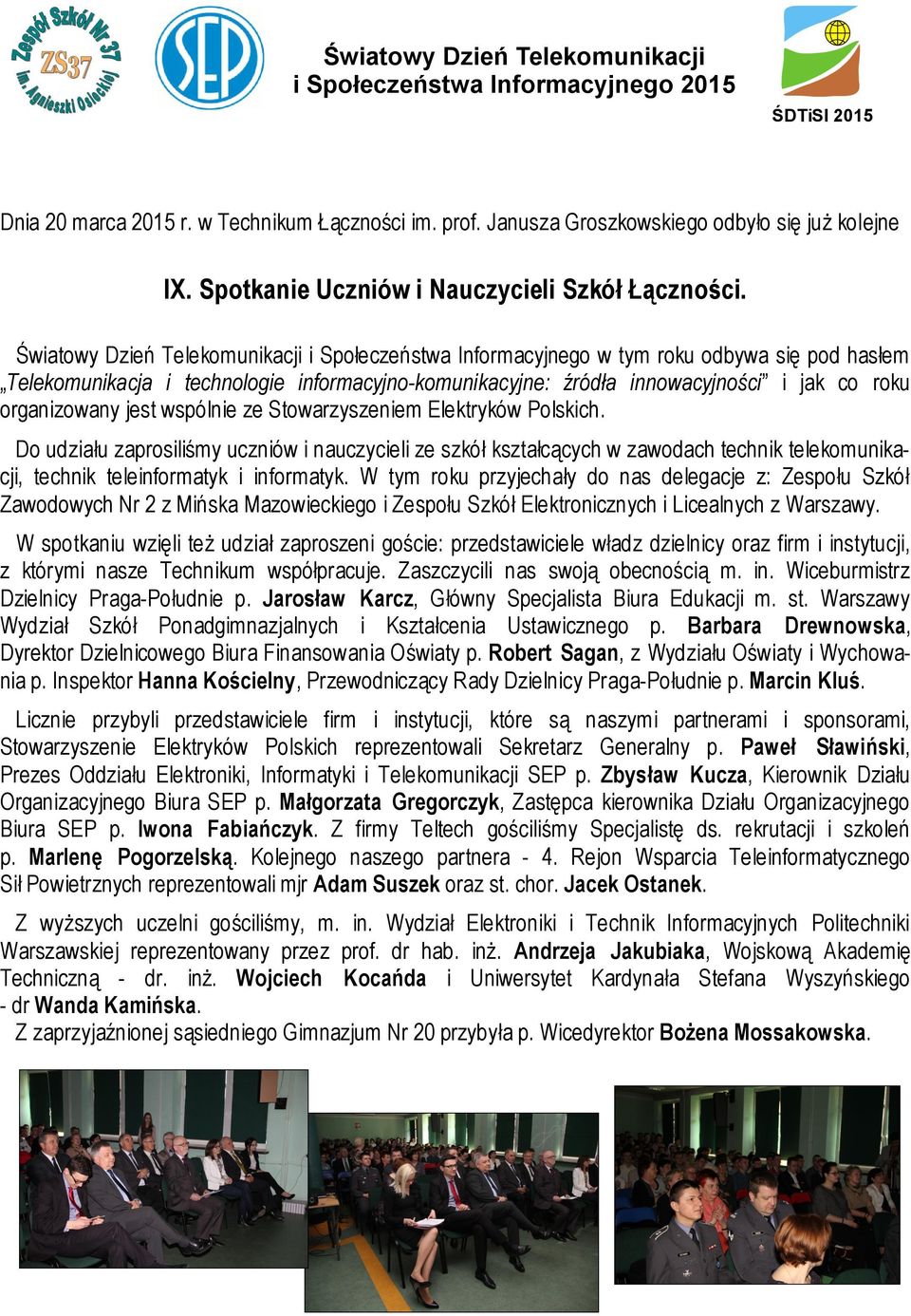 Światowy Dzień Telekomunikacji i Społeczeństwa Informacyjnego w tym roku odbywa się pod hasłem Telekomunikacja i technologie informacyjno-komunikacyjne: źródła innowacyjności i jak co roku