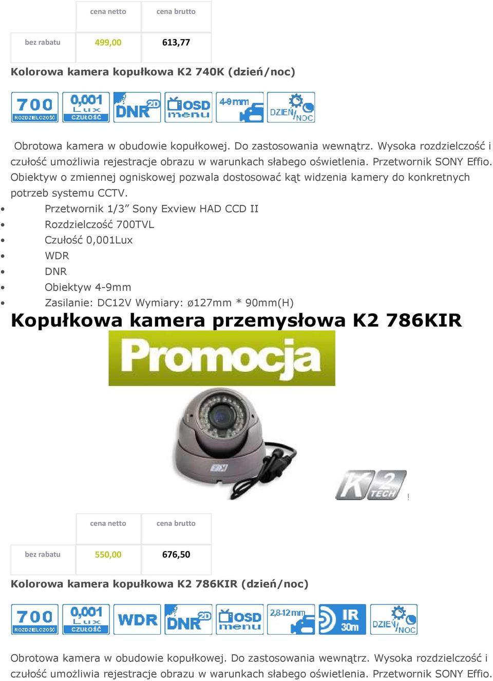 Obiektyw o zmiennej ogniskowej pozwala dostosować kąt widzenia kamery do konkretnych potrzeb systemu CCTV.