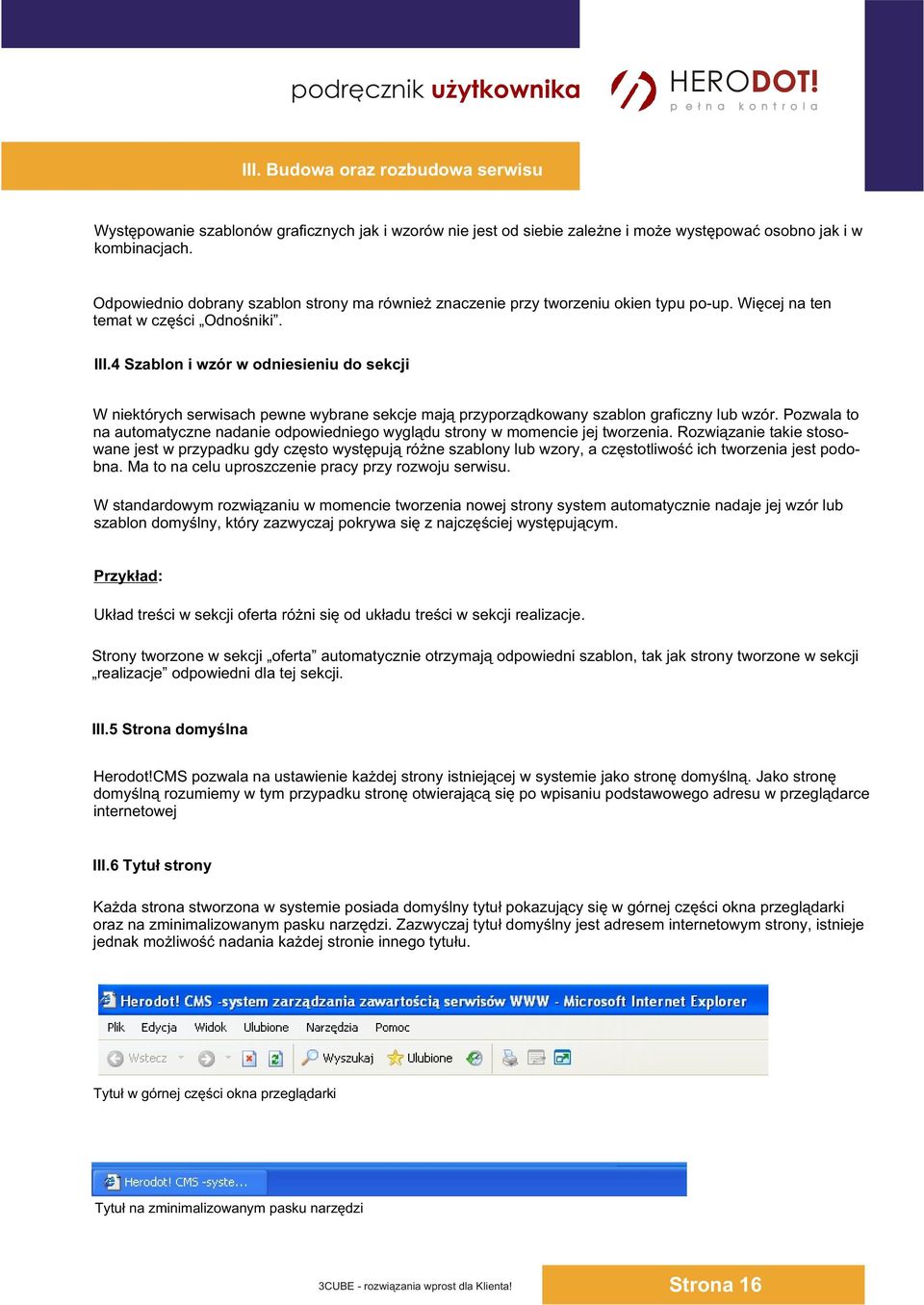4 Szablon i wzór w odniesieniu do sekcji W niektórych serwisach pewne wybrane sekcje maj¹ przyporz¹dkowany szablon graficzny lub wzór.