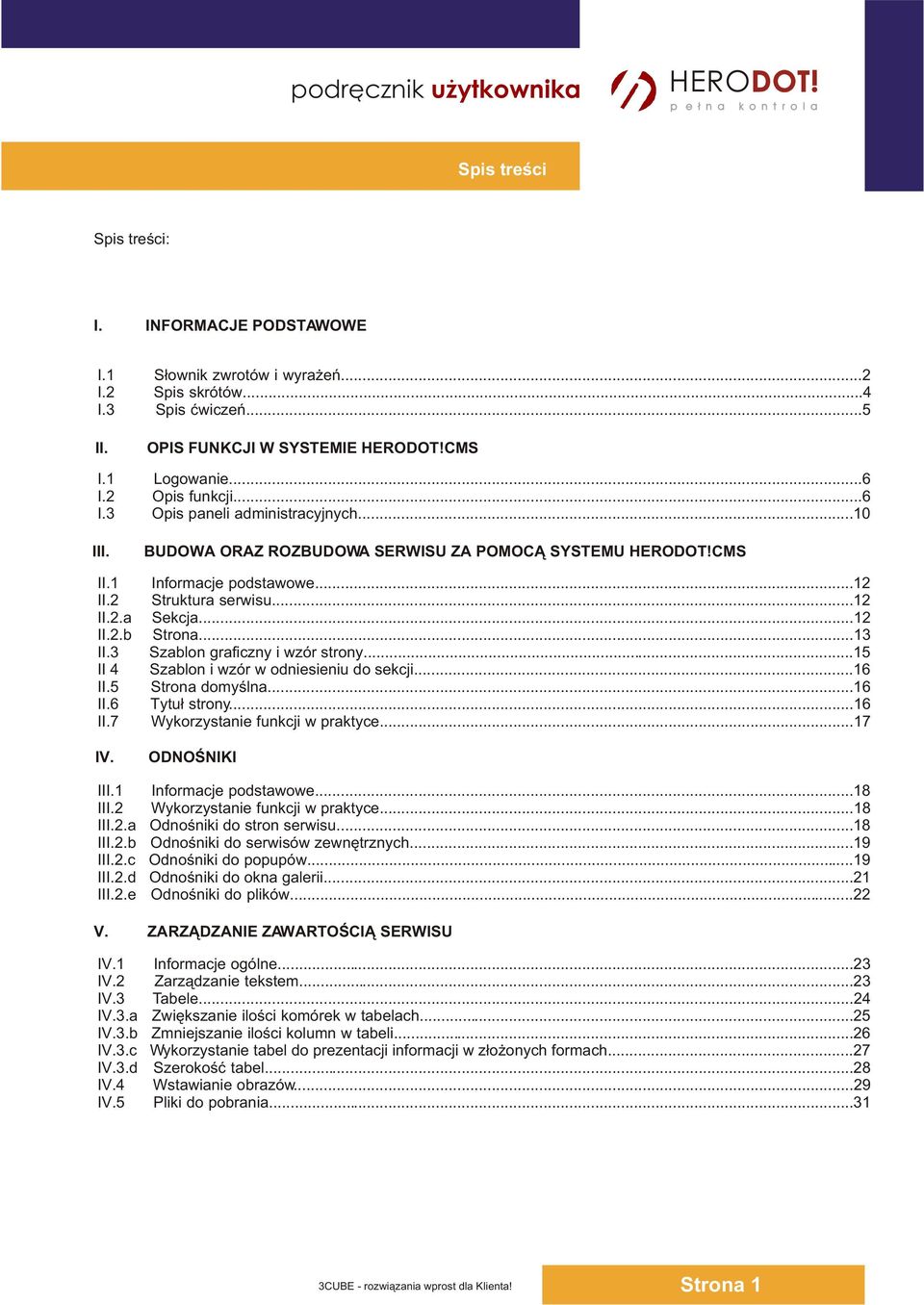 ..12 Struktura serwisu...12 Sekcja...12 Strona...13 Szablon graficzny i wzór strony...15 Szablon i wzór w odniesieniu do sekcji...16 Strona domyœlna...16 Tytu³ strony.