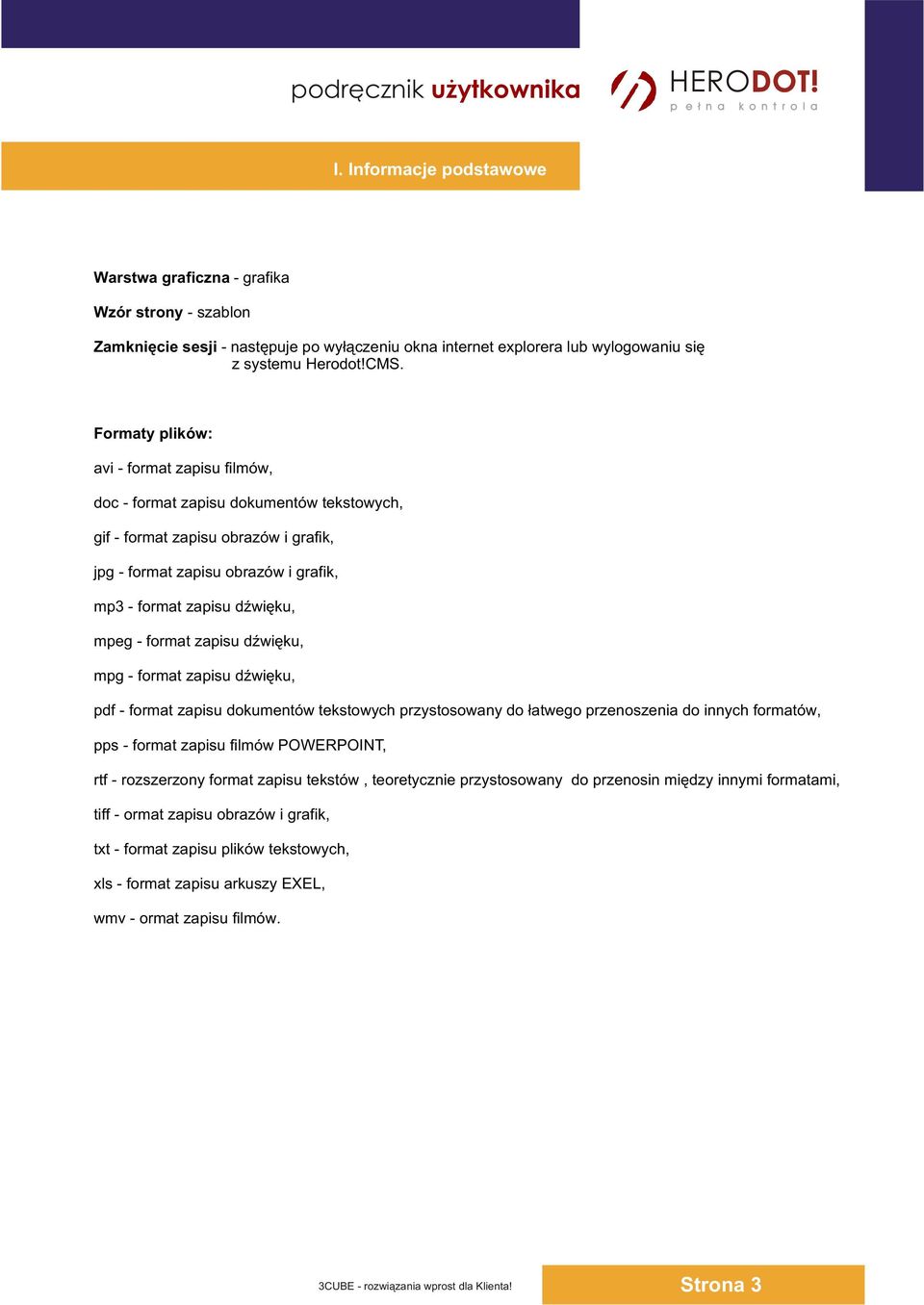 format zapisu dÿwiêku, mpg - format zapisu dÿwiêku, pdf - format zapisu dokumentów tekstowych przystosowany do ³atwego przenoszenia do innych formatów, pps - format zapisu filmów POWERPOINT, rtf -