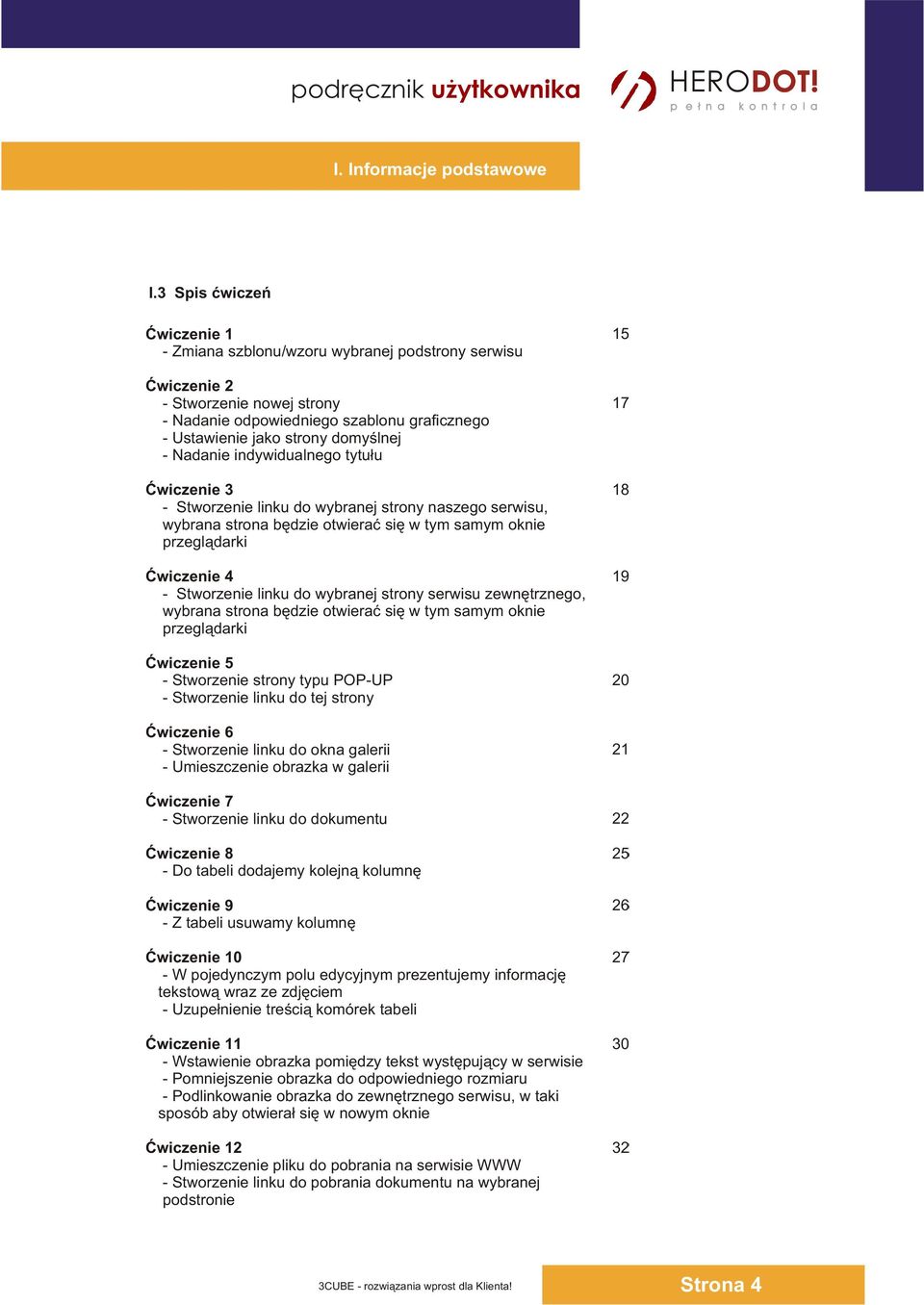 domyœlnej - Nadanie indywidualnego tytu³u Æwiczenie 3 18 - Stworzenie linku do wybranej strony naszego serwisu, wybrana strona bêdzie otwieraæ siê w tym samym oknie przegl¹darki Æwiczenie 4 19 -