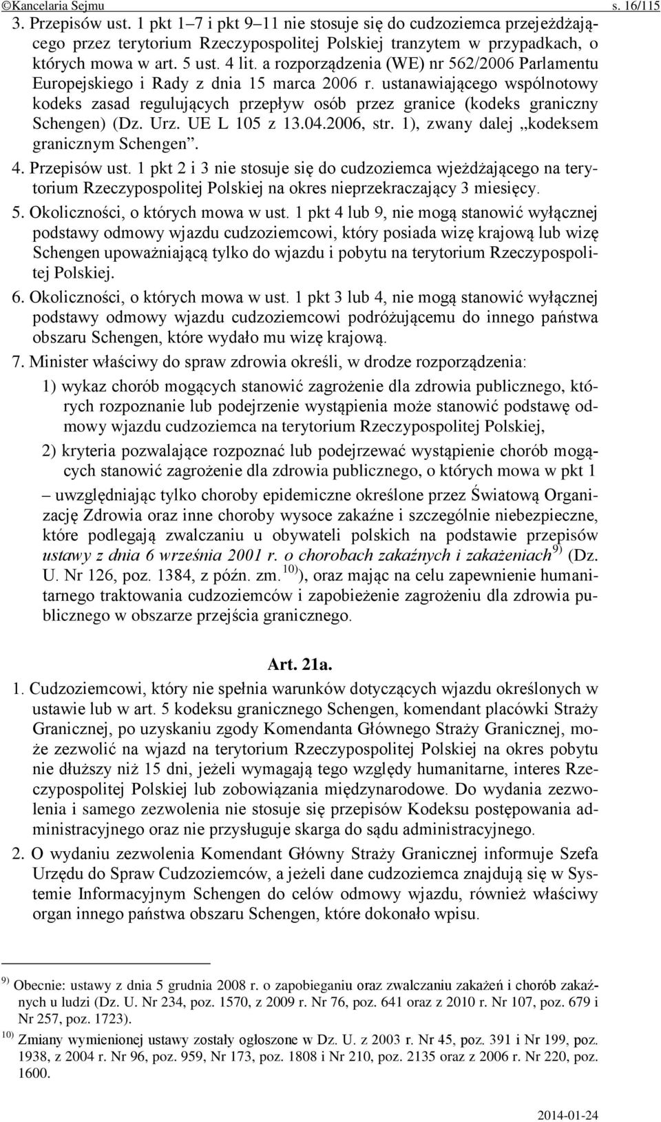 a rozporządzenia (WE) nr 562/2006 Parlamentu Europejskiego i Rady z dnia 15 marca 2006 r.