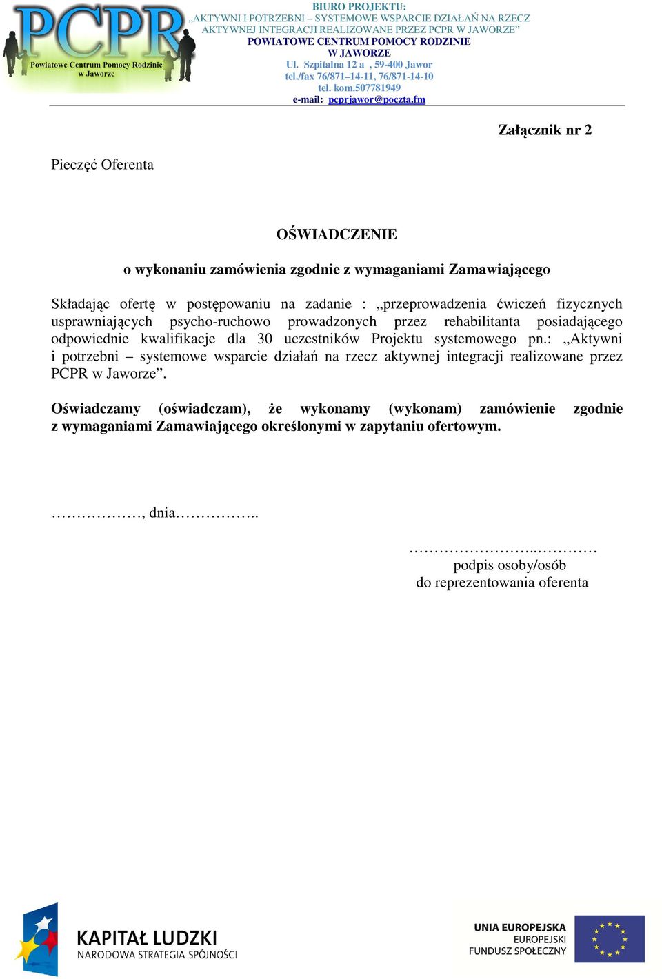 30 uczestników Projektu systemowego pn.: Aktywni i potrzebni systemowe wsparcie działań na rzecz aktywnej integracji realizowane przez PCPR w Jaworze.