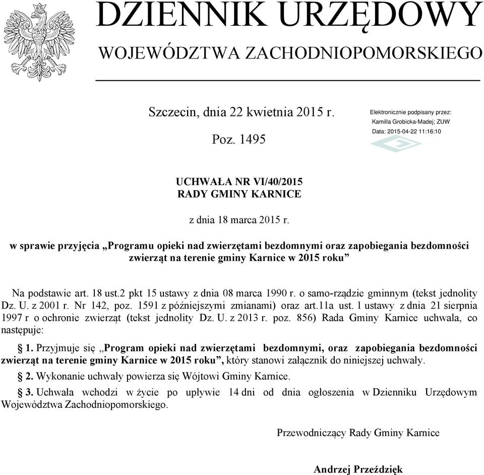 2 pkt 15 ustawy z dnia 08 marca 1990 r. o samo-rządzie gminnym (tekst jednolity Dz. U. z 2001 r. Nr 142, poz. 1591 z późniejszymi zmianami) oraz art.11a ust.