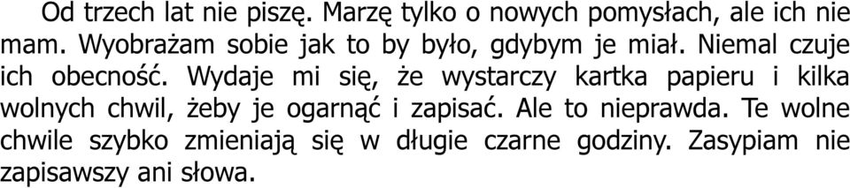 Wydaje mi się, że wystarczy kartka papieru i kilka wolnych chwil, żeby je ogarnąć i