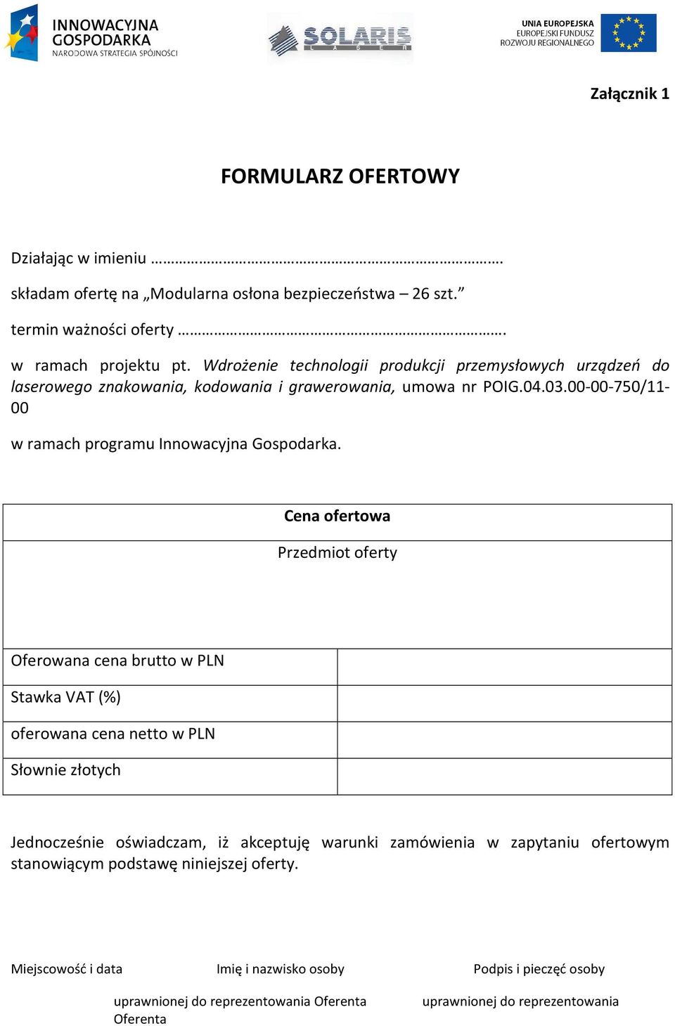 00-00-750/11-00 w ramach programu Innowacyjna Gospodarka.