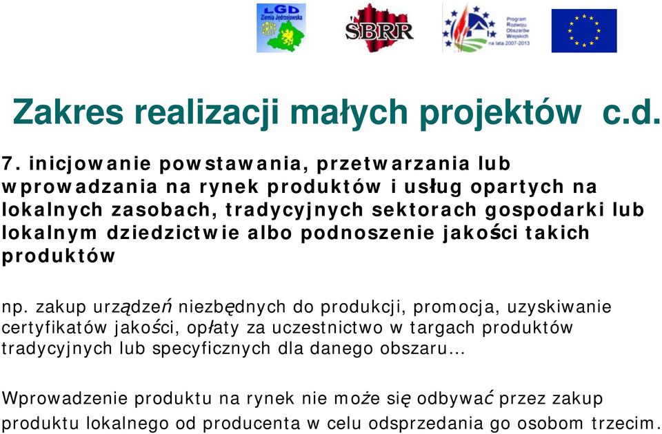 gospodarki lub lokalnym dziedzictwie albo podnoszenie jakości takich produktów np.