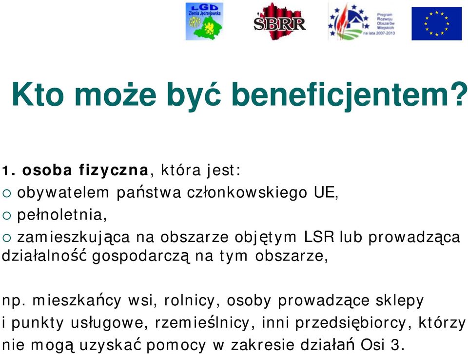 zamieszkująca na obszarze objętym LSR lub prowadząca działalność gospodarczą na tym