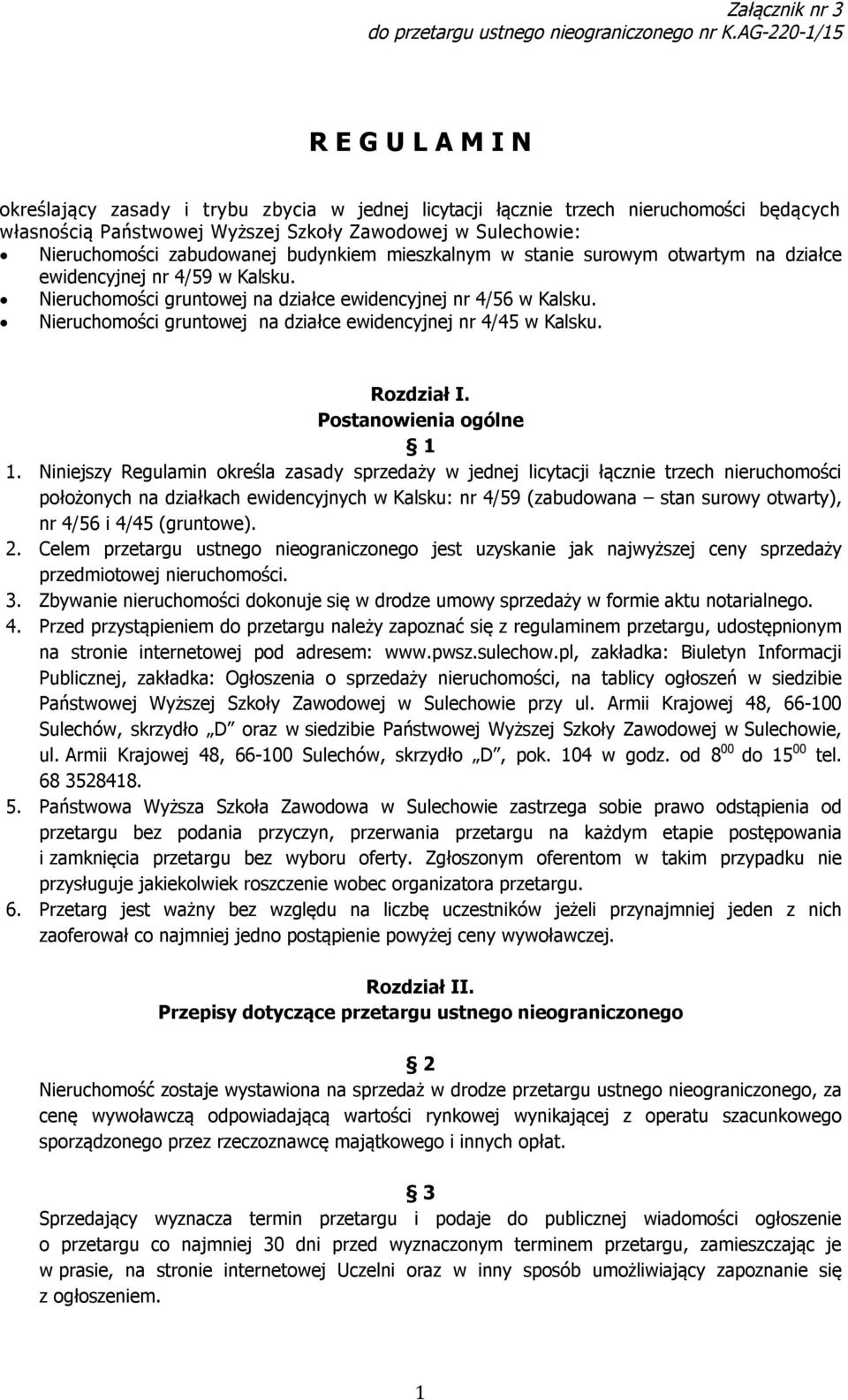 Nieruchomości gruntowej na działce ewidencyjnej nr 4/45 w Kalsku. Rozdział I. Postanowienia ogólne 1 1.