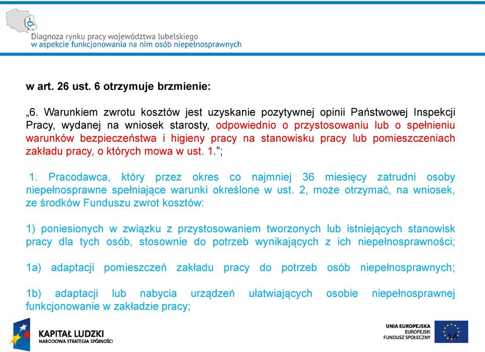 pracy na stanowisku pracy lub pomieszczeniach zakładu pracy, o których mowa w ust. 1. ; 1.