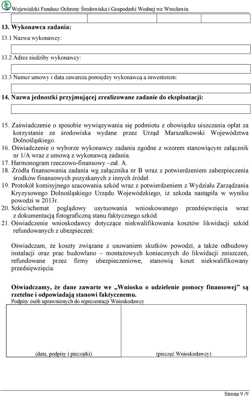 Zaświadczenie o sposobie wywiązywania się podmiotu z obowiązku uiszczania opłat za korzystanie ze środowiska wydane przez Urząd Marszałkowski Województwa Dolnośląskiego. 16.