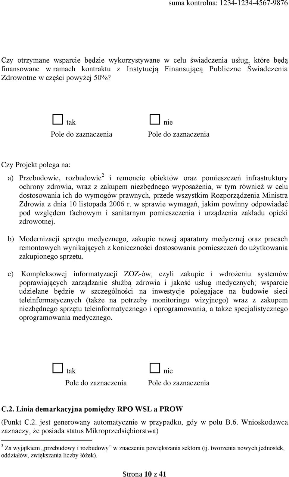 równiż w clu dostosowania ich do wymogów prawnych, przd wszystkim Rozporządznia Ministra Zdrowia z dnia 10 listopada 2006 r.