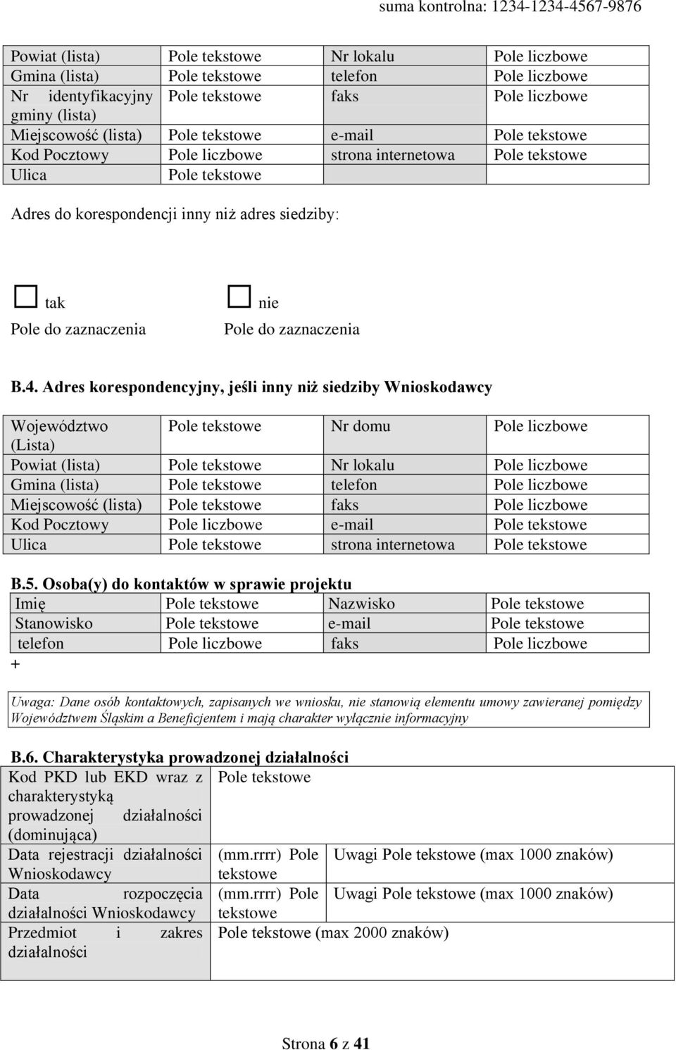 Adrs korspondncyjny, jśli inny niż sidziby Wnioskodawcy Wojwództwo Pol tkstow Nr domu Pol (Lista) Powiat (lista) Pol tkstow Nr lokalu Pol Gmina (lista) Pol tkstow tlfon Pol Mijscowość (lista) Pol