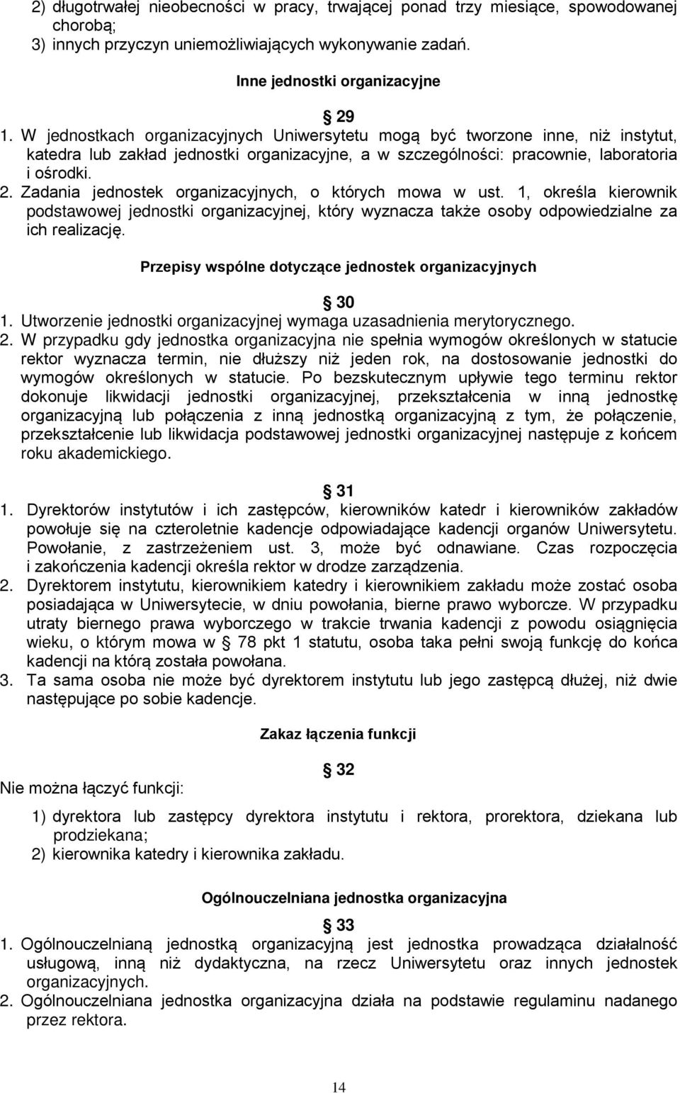 Zadania jednostek organizacyjnych, o których mowa w ust. 1, określa kierownik podstawowej jednostki organizacyjnej, który wyznacza także osoby odpowiedzialne za ich realizację.