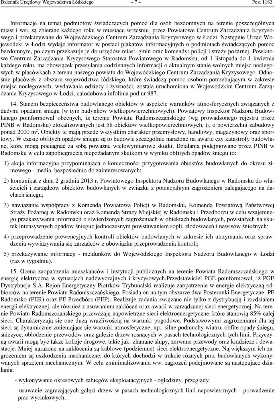 Kryzysowego i przekazywane do Wojewódzkiego Centrum Zarządzania Kryzysowego w Łodzi.