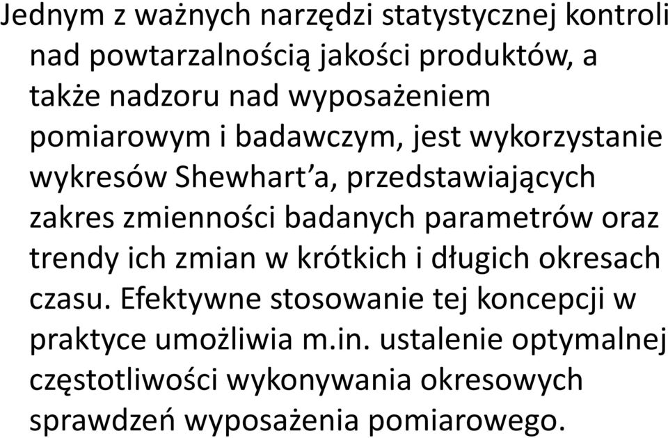 badanych parametrów oraz trendy ich zmian w krótkich i długich okresach czasu.