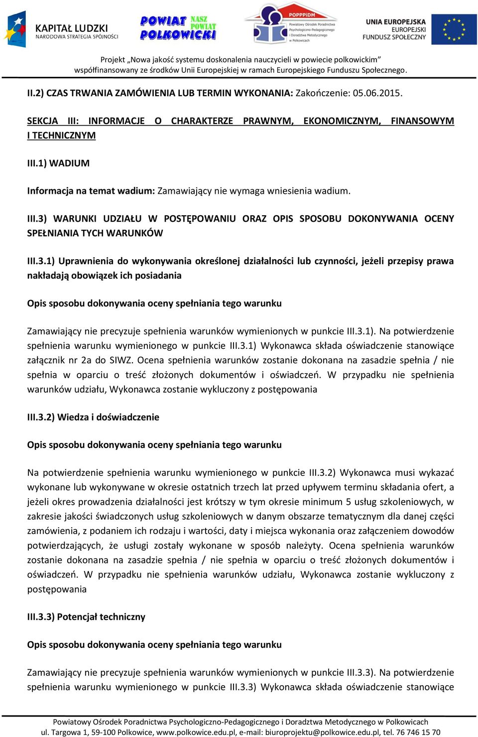 WARUNKI UDZIAŁU W POSTĘPOWANIU ORAZ OPIS SPOSOBU DOKONYWANIA OCENY SPEŁNIANIA TYCH WARUNKÓW III.3.