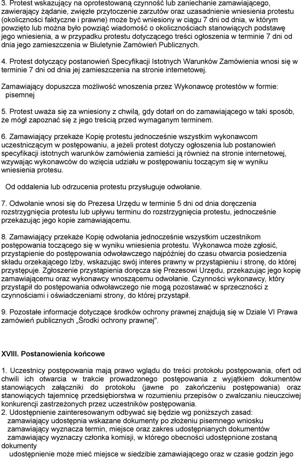 ogłoszenia w terminie 7 dni od dnia jego zamieszczenia w Biuletynie Zamówień Publicznych. 4.