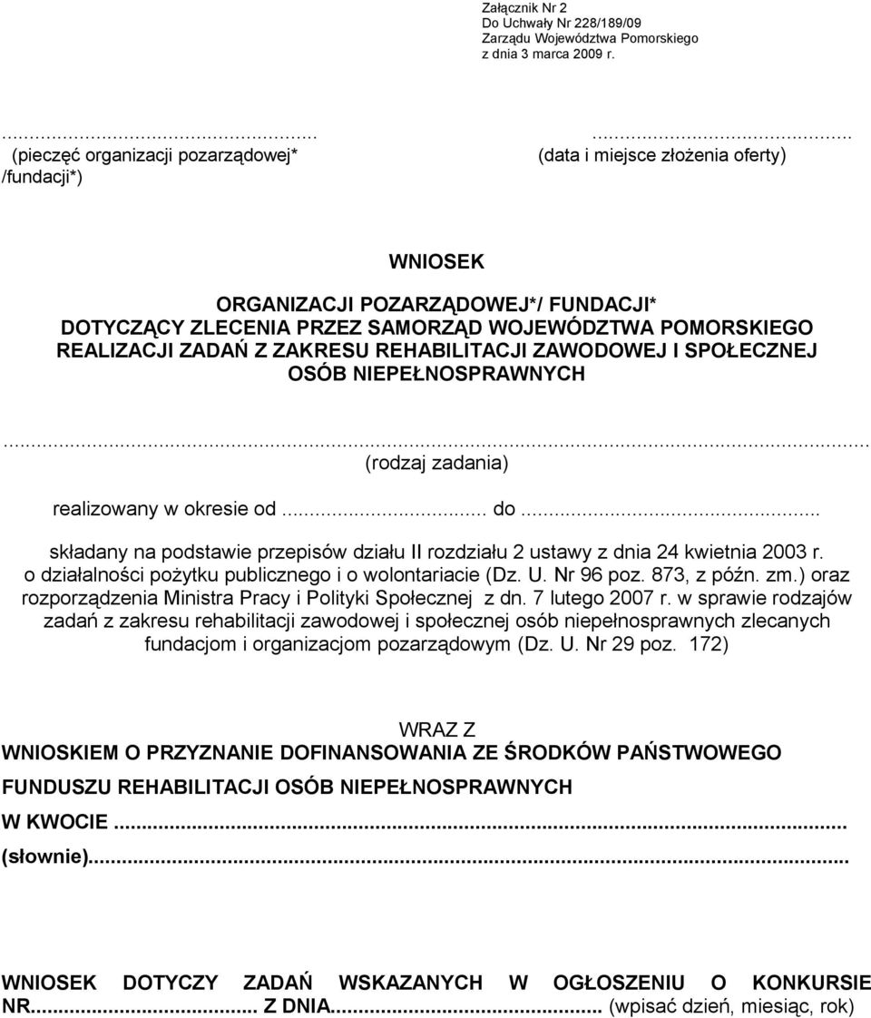 REALIZACJI ZADAŃ Z ZAKRESU REHABILITACJI ZAWODOWEJ I SPOŁECZNEJ OSÓB NIEPEŁNOSPRAWNYCH... (rodzaj zadania) realizowany w okresie od... do.