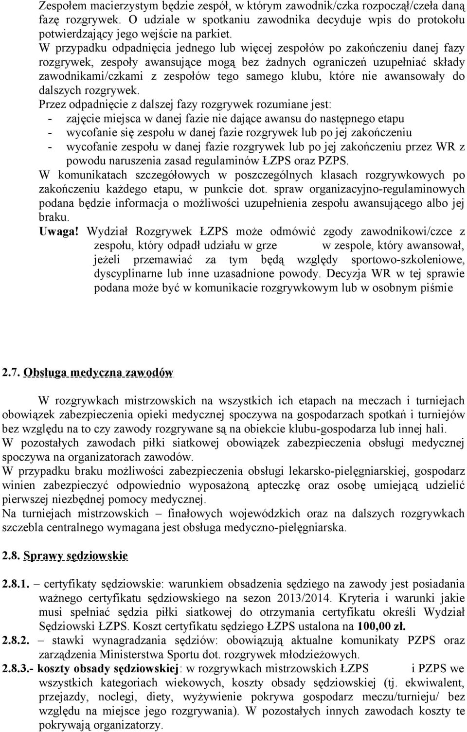 klubu, które nie awansowały do dalszych rozgrywek.