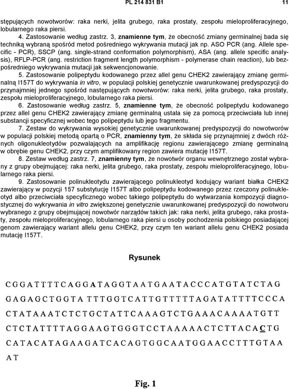 single-strand conformation polymorphism), ASA (ang. allele specific analysis), RFLP-PCR (ang.