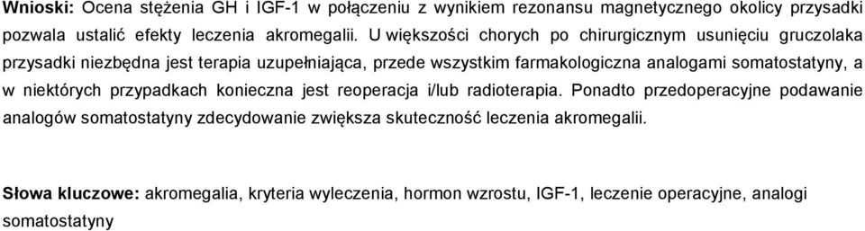 somatostatyny, a w niektórych przypadkach konieczna jest reoperacja i/lub radioterapia.