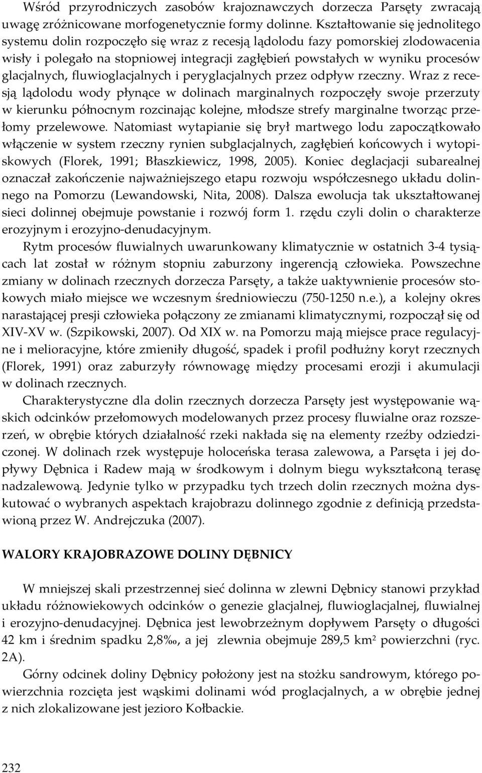 glacjalnych, fluwioglacjalnych i peryglacjalnych przez odpływ rzeczny.