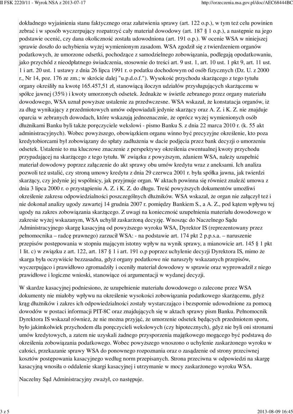 WSA zgodził się z twierdzeniem organów podatkowych, że umorzone odsetki, pochodzące z samodzielnego zobowiązania, podlegają opodatkowaniu, jako przychód z nieodpłatnego świadczenia, stosownie do