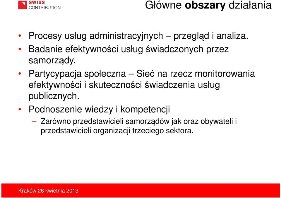 Partycypacja społeczna Sieć na rzecz monitorowania efektywności i skuteczności świadczenia