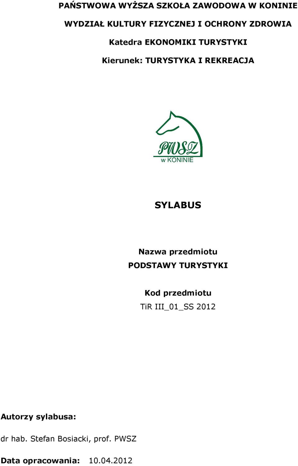 REKREACJA SYLABUS Nazwa PODSTAWY TURYSTYKI Kod TiR III_01_SS 2012