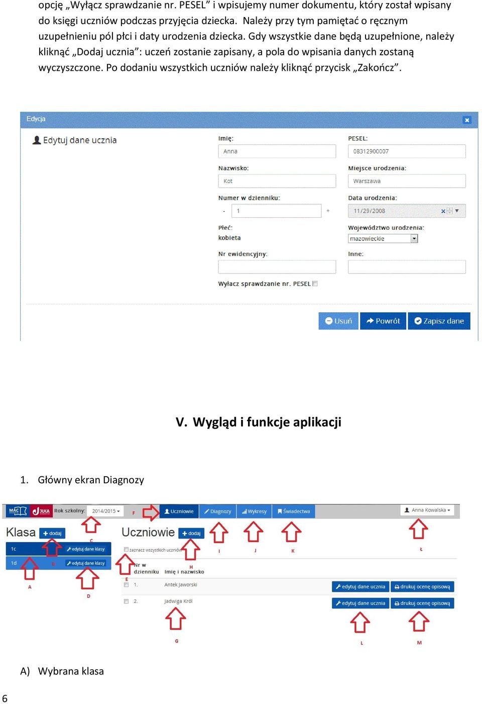 Należy przy tym pamiętać o ręcznym uzupełnieniu pól płci i daty urodzenia dziecka.